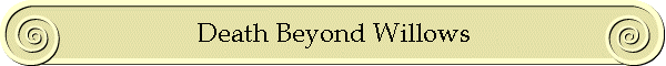 Death Beyond Willows